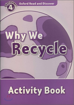 Oxford Read and Discover: Level 4: Why We Recycle Activity Book