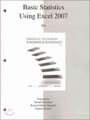 Basic Statistics Using Excel 2007 for Statistical Techniques in Business & Economics