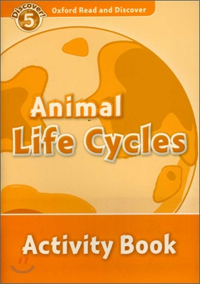 Oxford Read and Discover 5 : Animal Life Cycles (Activity Book)