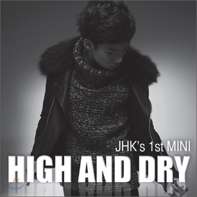 JHK (제이에이치케이) - 미니앨범 : High And Dry