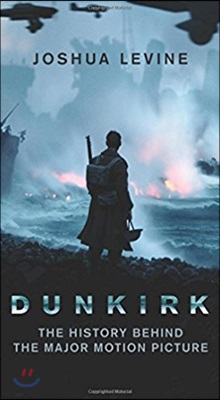 [중고] Dunkirk: The History Behind the Major Motion Picture