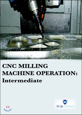 Cnc Milling Machine Operation : Intermediate (Book with DVD)  (Workbook Included)