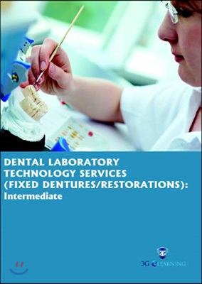 Dental Laboratory Technology Services (Fixed Dentures/Restorations) : Intermediate (Book with DVD)  (Workbook Included)