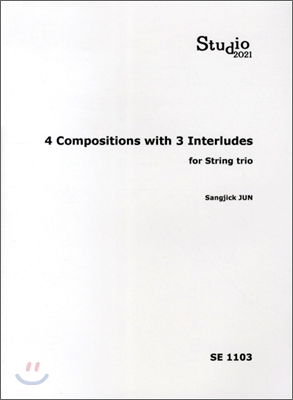 4 COMPOSITIONS WITH 3 INTERLUDES FOR STRING TRIO