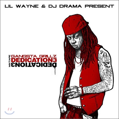 Lil Wayne - Mixtape: Gangsta Grillz Dedications 3