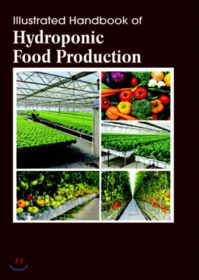 Illustrated Handbook Of<br/>Hydroponic Food Production