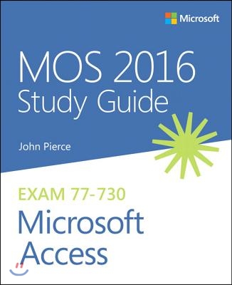 Mos 2016 Study Guide for Microsoft Access