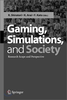 Gaming, Simulations and Society: Research Scope and Perspective