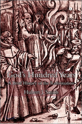 God's Hundred Years: A Brief History of the Reformation