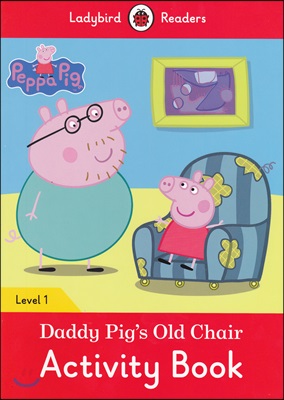 Peppa Pig: Daddy Pig&#39;s Old Chair Activity Book- Ladybird Readers Level 1 (Paperback)