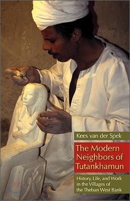 The Modern Neighbors of Tutankhamun: History, Life, and Work in the Villages of the Theban West Bank