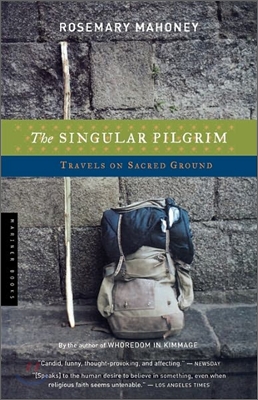 The Singular Pilgrim: Travels on Sacred Ground