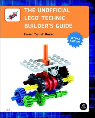 The Unofficial Lego Technic Builder&#39;s Guide, 2e