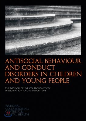 Antisocial Behaviour and Conduct Disorders in Children and Y