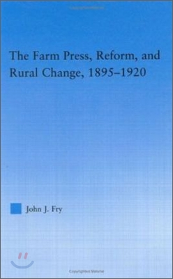 Farm Press, Reform and Rural Change, 1895-1920