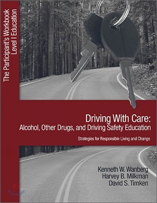 Driving with Care: Alcohol, Other Drugs, and Driving Safety Education-Strategies for Responsible Living: The Participant&#39;s Workbook, Level 1 Education