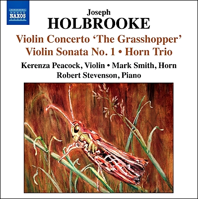 Kerenza Peacock 조셉 홀브루크: 바이올린 소나타 1 &amp; 2번, 협주곡 &#39;그래스호퍼&#39;, 호른 삼중주 (Joseph Holbrooke: Violin Concerto &#39;The Grasshopper&#39;, Sonata, Horn Trio)