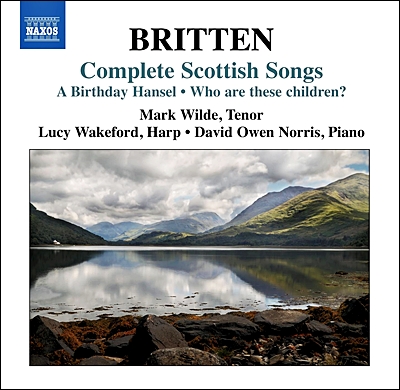 Mark Wilde 브리튼: 스코틀랜드의 노래 전곡 (Benjamin Britten: Complete Scottish Songs - A Birthday Hansel, Who Are These Children?) 마크 와일드
