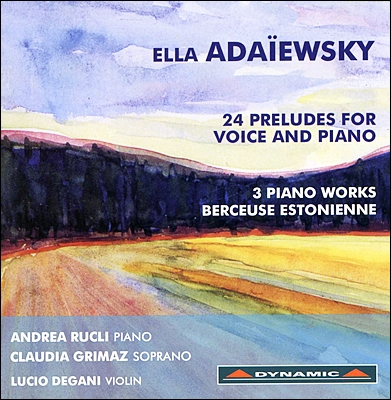 Andrea Rucli 아다옙스키: 목소리와 피아노를 위한 24 전주곡, 피아노 소품들 (Ella Adaiewsky: 24 Preludes for Voice and Piano) 