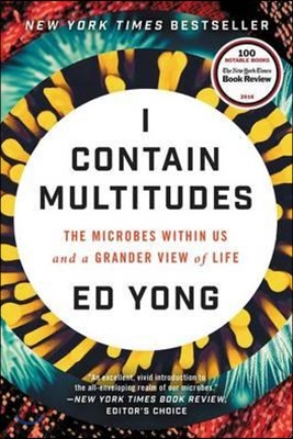 I Contain Multitudes: The Microbes Within Us and a Grander View of Life