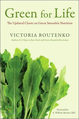 Green for Life: The Updated Classic on Green Smoothie Nutrition