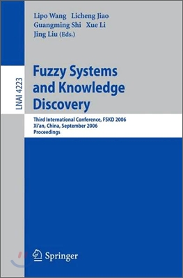 Fuzzy Systems and Knowledge Discovery: Third International Conference, Fskd 2006, Xi&#39;an, China, September 24-28, 2006, Proceedings