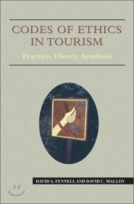 Codes of Ethics in Tourism PB: Practice, Theory, Synthesis