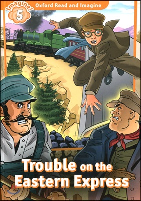 Read and Imagine 5: Trouble on the Eastern Express