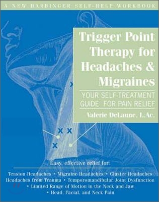 Trigger Point Therapy for Headaches and Migraines: Your Self -Treatment Workbook for Pain Relief