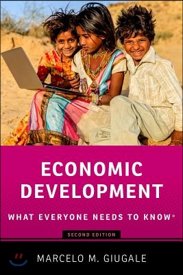 Economic Development: What Everyone Needs to Know(r)