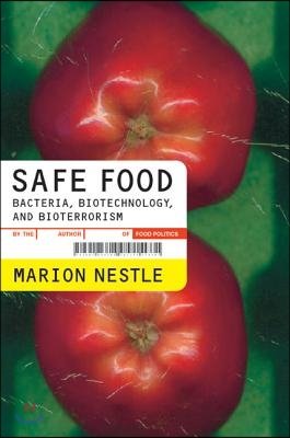 Safe Food: Bacteria, Biotechnology, and Bioterrorism