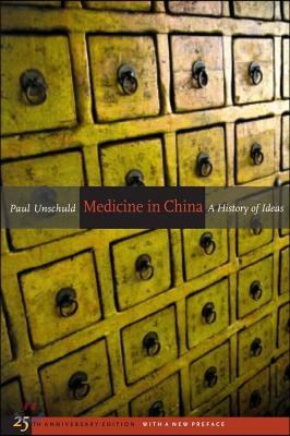 Medicine in China: A History of Ideas, 25th Anniversary Edition, with a New Preface Volume 13