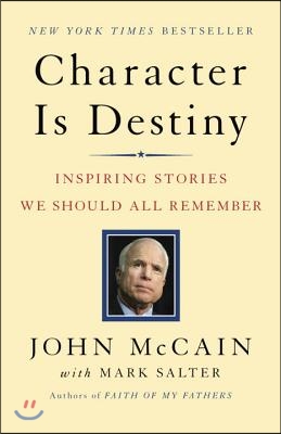 Character Is Destiny: Inspiring Stories We Should All Remember