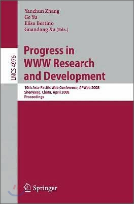 Progress in WWW Research and Development: 10th Asia-Pacific Web Conference, Apweb 2008, Shenyang, China, April 26-28, 2008, Proceedings