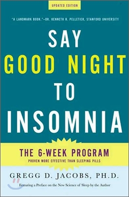 Say Good Night to Insomnia: The Six-Week, Drug-Free Program Developed at Harvard Medical School