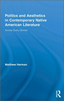 Politics and Aesthetics in Contemporary Native American Literature