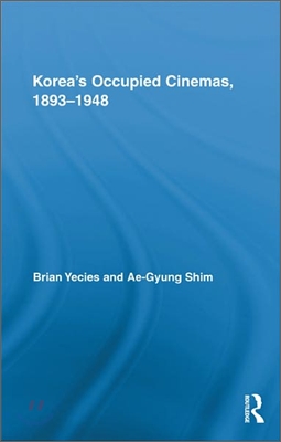 Korea's Occupied Cinemas, 1893-1948