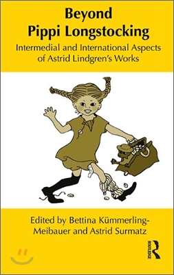 Beyond Pippi Longstocking: Intermedial and International Approaches to Astrid Lindgren's Work