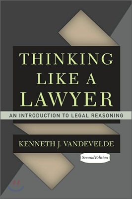 Thinking Like a Lawyer: An Introduction to Legal Reasoning