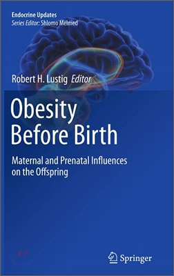 Obesity Before Birth: Maternal and Prenatal Influences on the Offspring