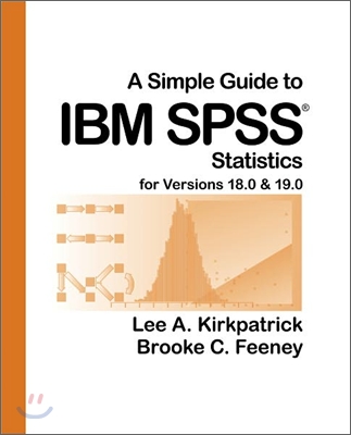 A Simple Guide to IBM SPSS Statistics for Versions 18.0 & 19.0