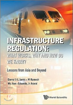 Infrastructure Regulation: What Works, Why and How Do We Know? Lessons from Asia and Beyond