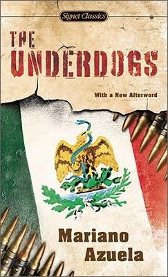 The Underdogs: A Novel of the Mexican Revolution