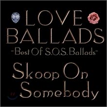 Skoop On Somebody - Love Ballads : Best Of S.O.S Ballads (2CD/미개봉)