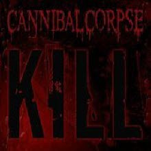 Cannibal Corpse - Kill (미개봉)