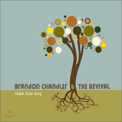 Brandon Chandler &amp; The Revival - Make Love Sing