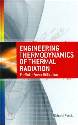 Engineering Thermodynamics of Thermal Radiation: For Solar Power Utilization