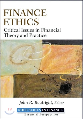 Finance Ethics: Critical Issues in Theory and Practice