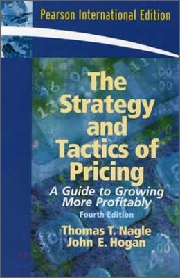 The Strategy and Tactics of Pricing : A Guide to Growing More Profitably, 4/E (IE)