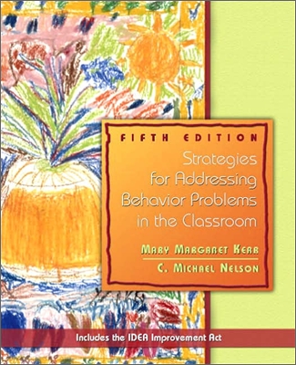 Strategies for Addressing Behavior Problems in The Classroom, 5/E